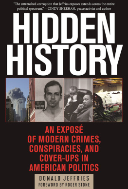 Donald Jeffries - Hidden History: An Exposé of Modern Crimes, Conspiracies, and Cover-Ups in American Politics