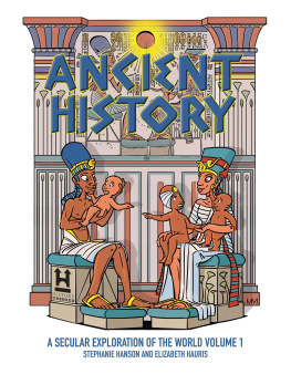 Stephanie Hanson - Ancient History: A Secular Exploration of the World