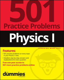 The Experts at Dummies Physics I: 501 Practice Problems For Dummies (+ Free Online Practice)