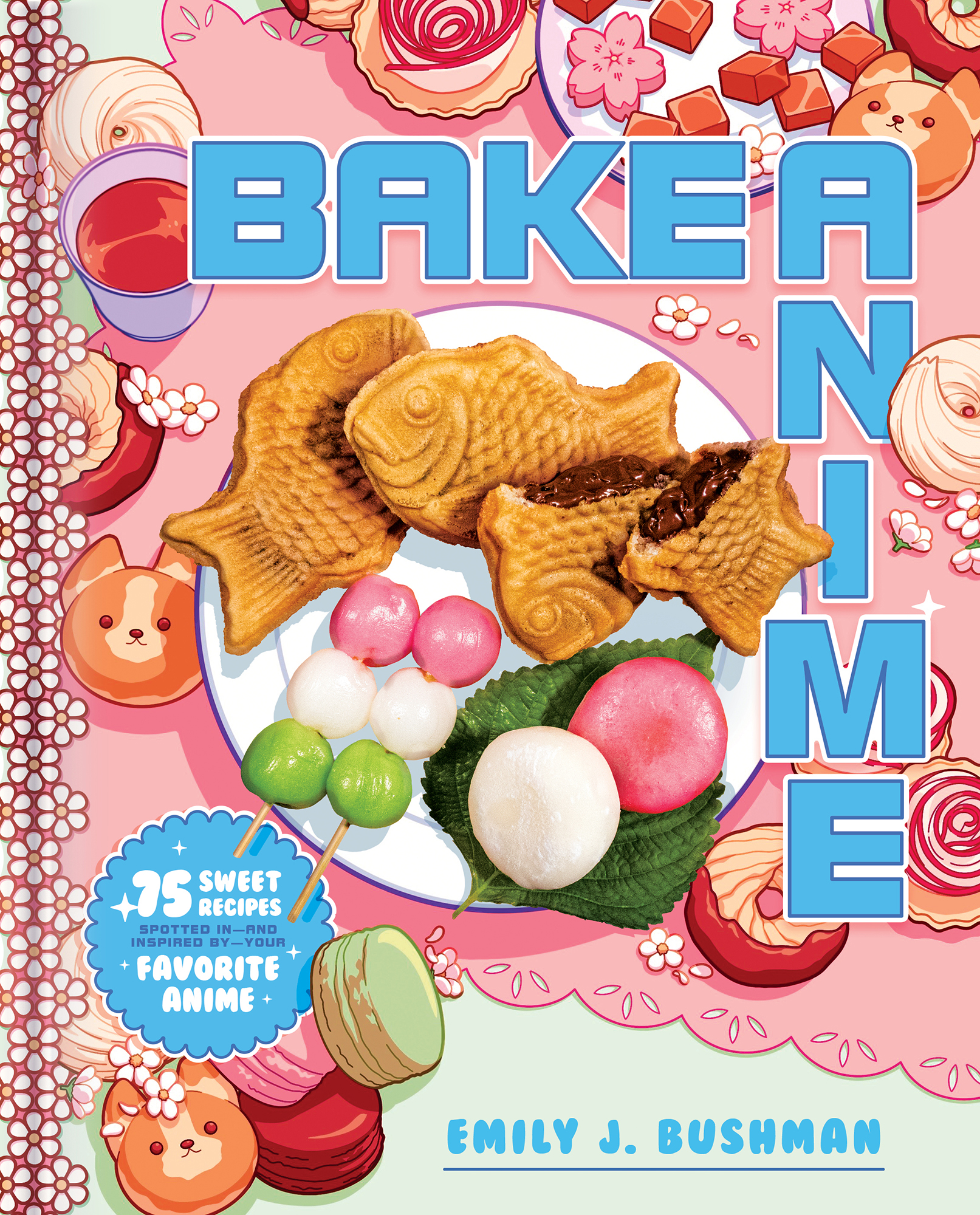 Bake Anime 75 Sweet Recipes Spotted Inand Inspired byYour Favorite Anime Emily - photo 1