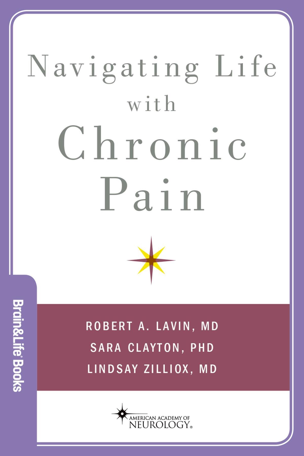 Navigating Life with Chronic Pain Lisa M Shulman MD Editor-in-Chief - photo 1