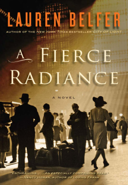 Lauren Belfer - A Fierce Radiance: A Novel