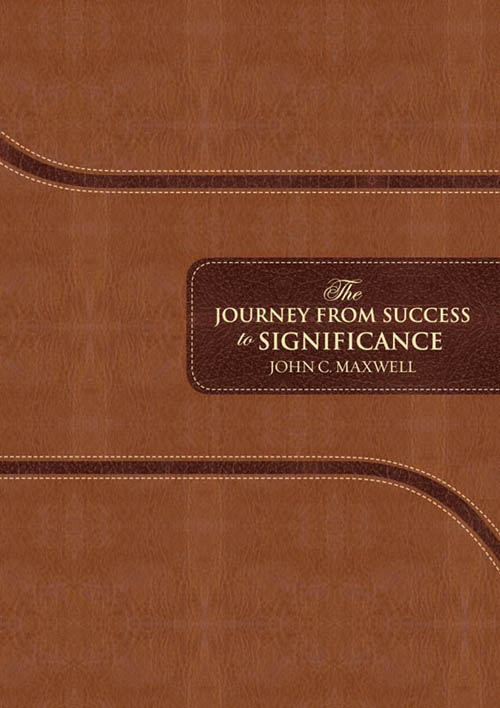 The JOURNEY FROM SUCCESS to SIGNIFICANCE The JOURNEY FROM SUCCESS to - photo 1