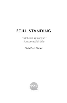 TOLA FISHER Still Standing: 100 Lessons from an Unsuccessful Life