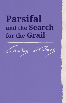 Charles Kovacs - Parsifal: And the Search for the Grail