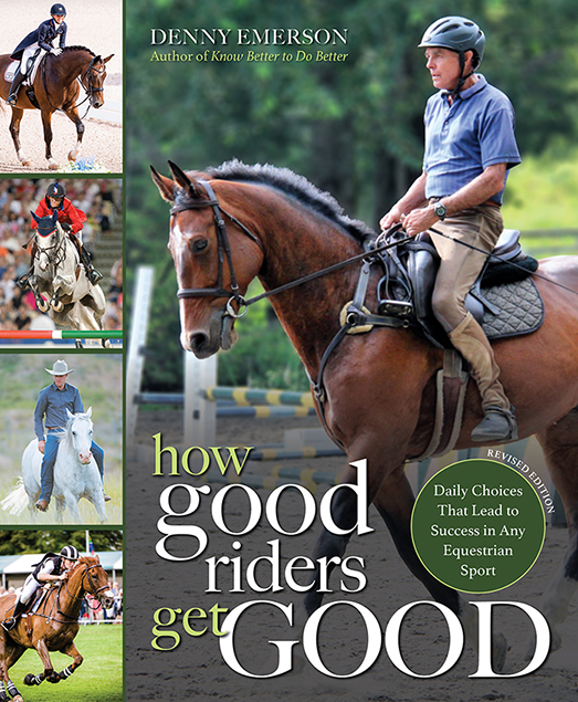 How Good Riders Get Good Also by Denny Emerson Know Better to Do Better - photo 1