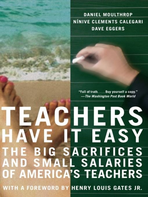 Table of Contents Further Praise for Teachers Have It Easy We will have - photo 1