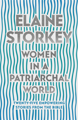 Elaine Storkey Women in a Patriarchal World: Twenty-Five Empowering Stories from the Bible