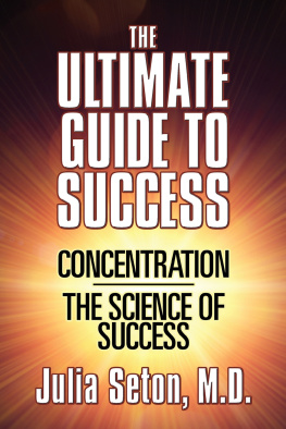 Julia Seton - The Ultimate Guide to Success: Concentration/The Science of Success