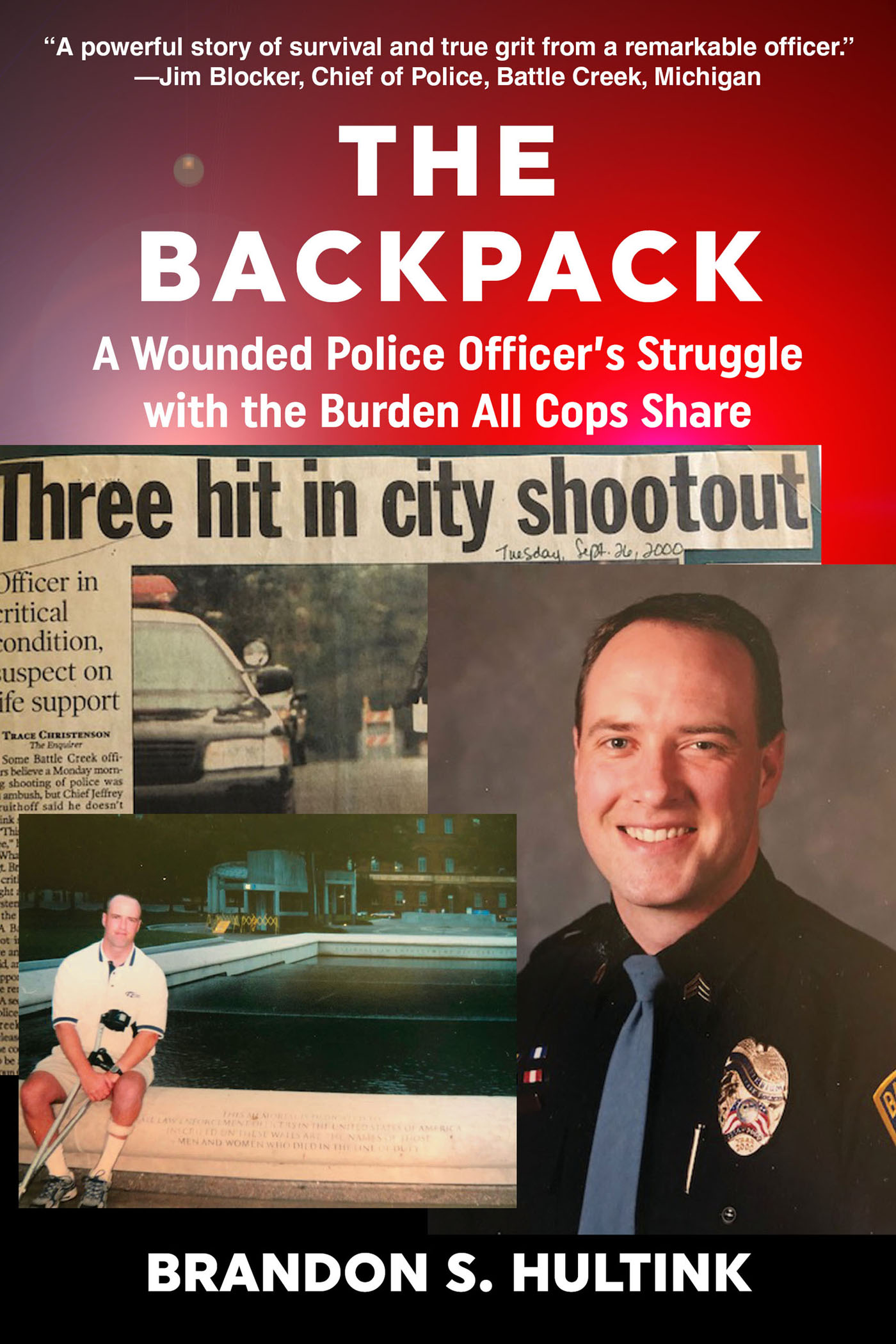 THE BACKPACK A Wounded Police Officers Struggle with the Burden All Cops Share - photo 1