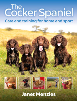 Janet Menzies - The Cocker Spaniel: Care and Training for Home and Sport