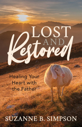Suzanne B. Simpson - Lost and Restored: Healing Your Heart with the Father