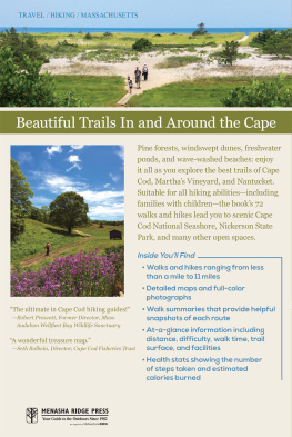 David Weintraub - Walking the Cape and Islands: A Comprehensive Guide to the Walking and Hiking Trails of Cape Cod, Marthas Vineyard, and Nantucket