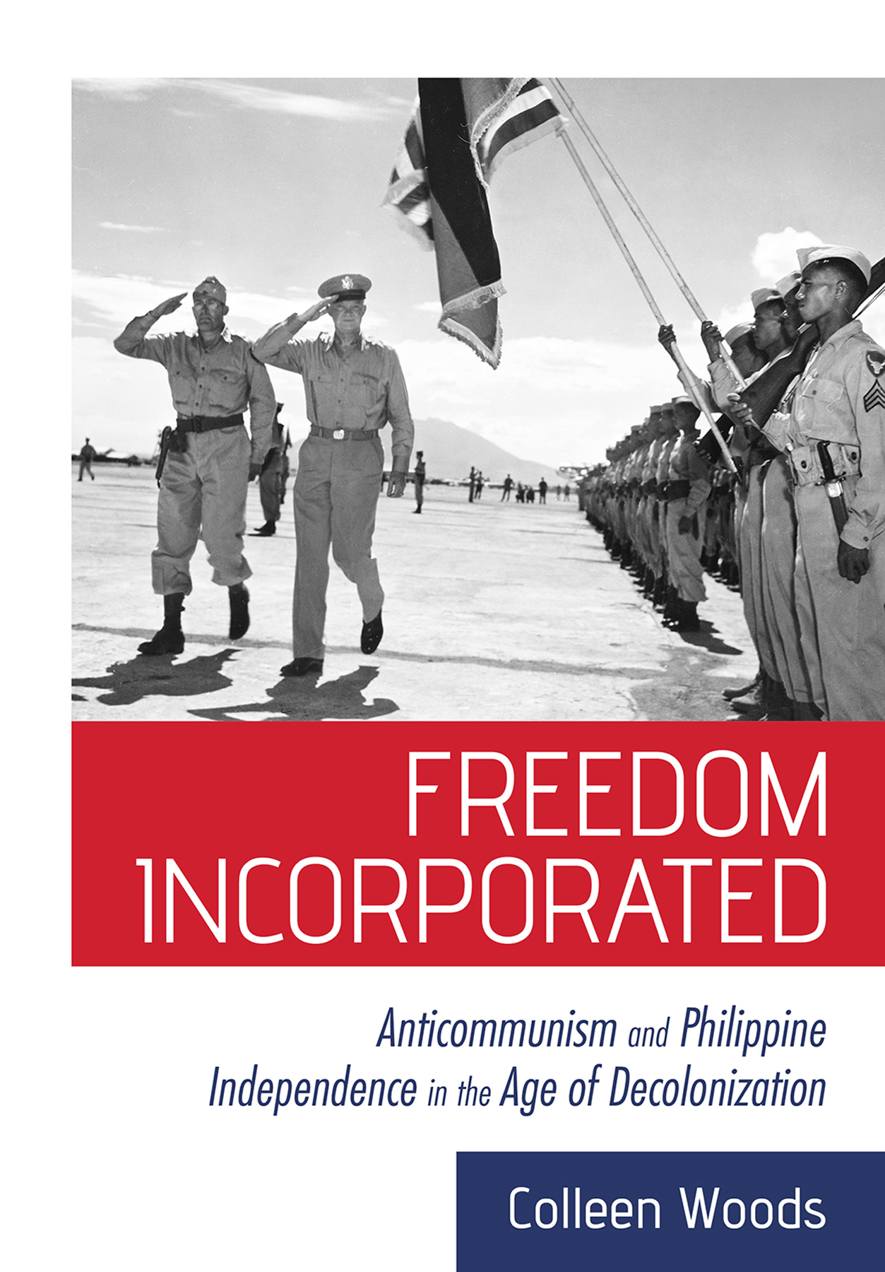 Freedom Incorporated Anticommunism and Philippine Independence in the Age of - photo 1