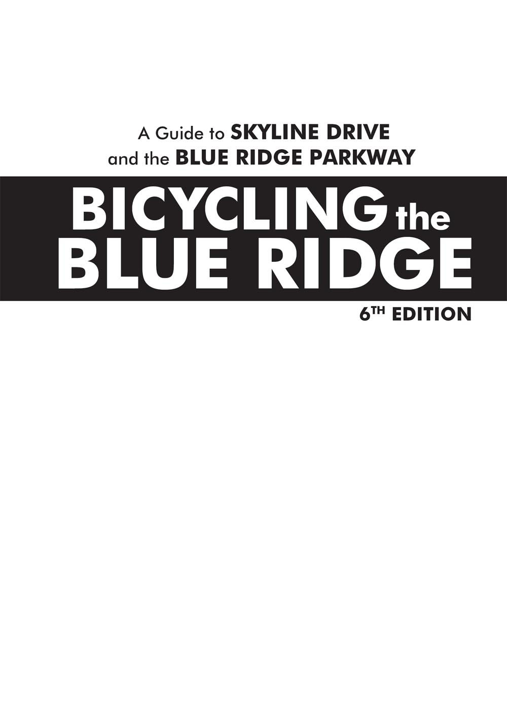 Bicycling the Blue Ridge A Guide to Skyline Drive and the Blue Ridge Parkway - photo 3