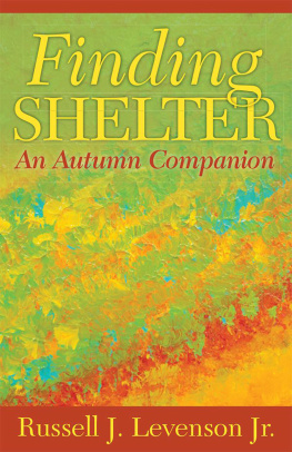 Russell J. Levenson Jr. Finding Shelter: An Autumn Companion