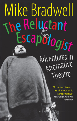 Mike Bradwell - The Reluctant Escapologist: Adventures in Alternative Theatre