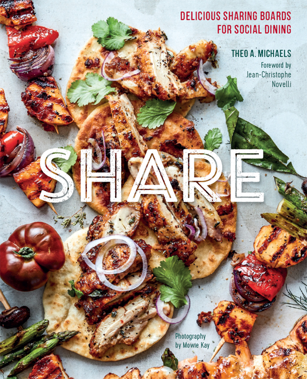 SHARE SHARE DELICIOUS BOARDS FOR SOCIAL DINING THEO A MICHAELS Foreword by - photo 1