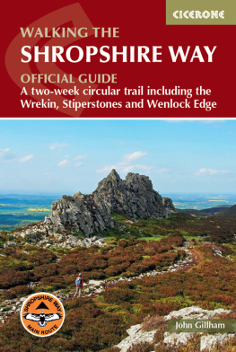 John Gillham Walking the Shropshire Way: A two-week circular trail including the Wrekin, Stiperstones and Wenlock Edge