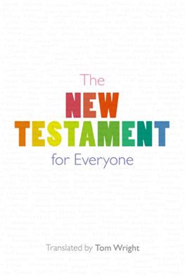 Tom Wright - The New Testament for Everyone: With New Introductions, Maps and Glossary of Key Words