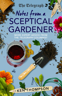 Ken Thompson - Notes From a Sceptical Gardener: More expert advice from the Telegraph columnist