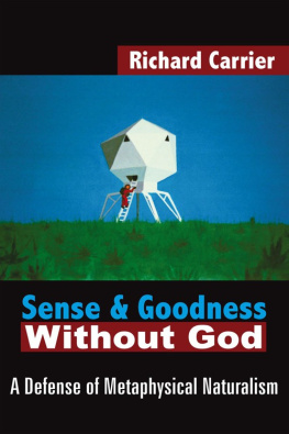 Richard Carrier - Sense and Goodness Without God: A Defense of Metaphysical Naturalism