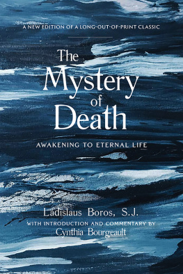 Ladislaus Boros The Mystery of Death: Awakening to Eternal Life