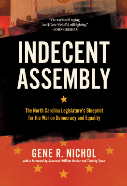 Gene R. Nichol Indecent Assembly: The North Carolina Legislatures Blueprint for the War on Democracy and Equality