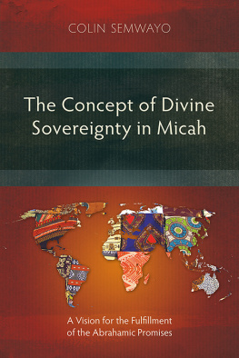 Colin Semwayo - The Concept of Divine Sovereignty in Micah: A Vision for the Fulfillment of the Abrahamic Promises