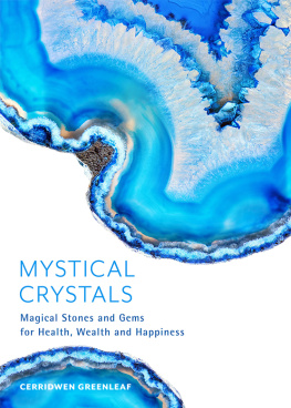 Cerridwen Greenleaf - Mystical Crystals: Magical Stones and Gems for Health, Wealth, and Happiness