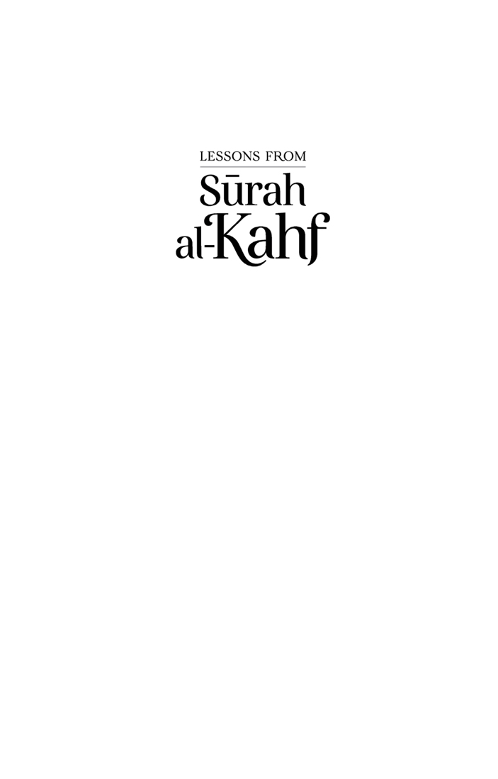 Lessons from Surah al-Kahf First published in England by Kube Publishing Ltd - photo 2