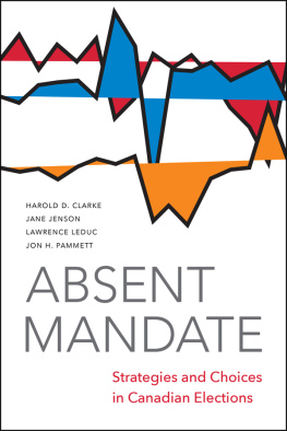 Harold D. Clarke - Absent Mandate: Strategies and Choices in Canadian Elections