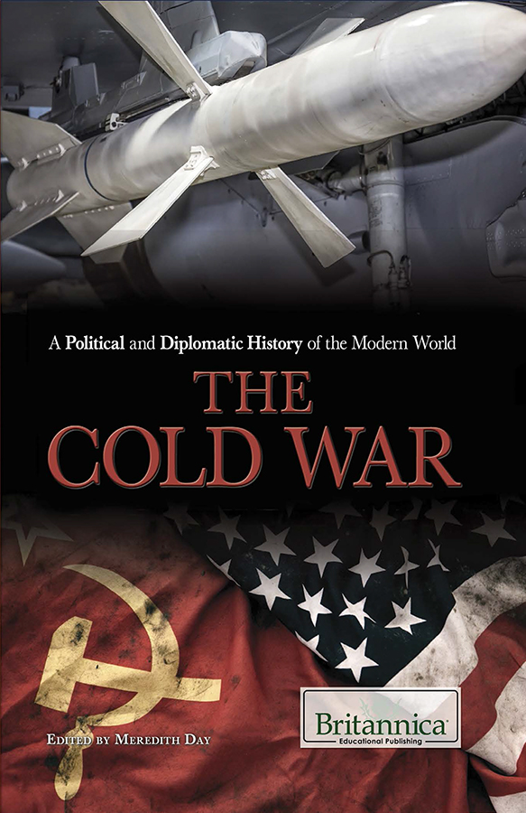 THE COLD WAR Published in 2017 by Britannica Educational Publishing a - photo 1