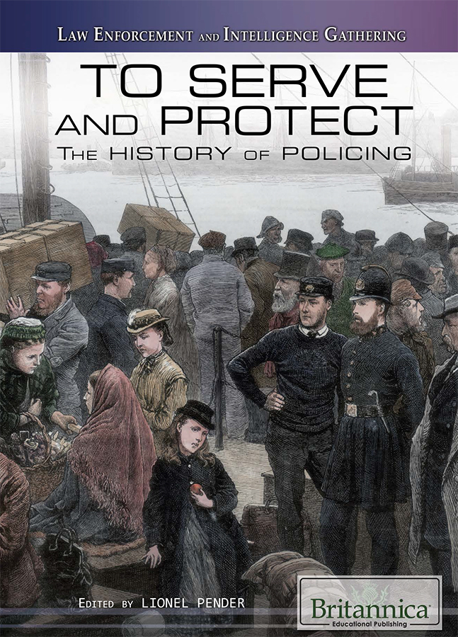 TO SERVE AND PROTECT T HE HISTORY OF POLICING Published in 2017 by - photo 1