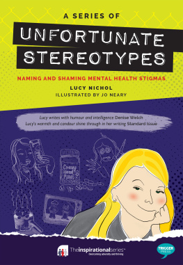 Lucy Nichol - A Series of Unfortunate Stereotypes: Naming and Shaming Mental Health Stigmas