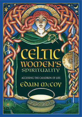 Edain McCoy - Celtic Womens Spirituality: Accessing the Cauldron of Life