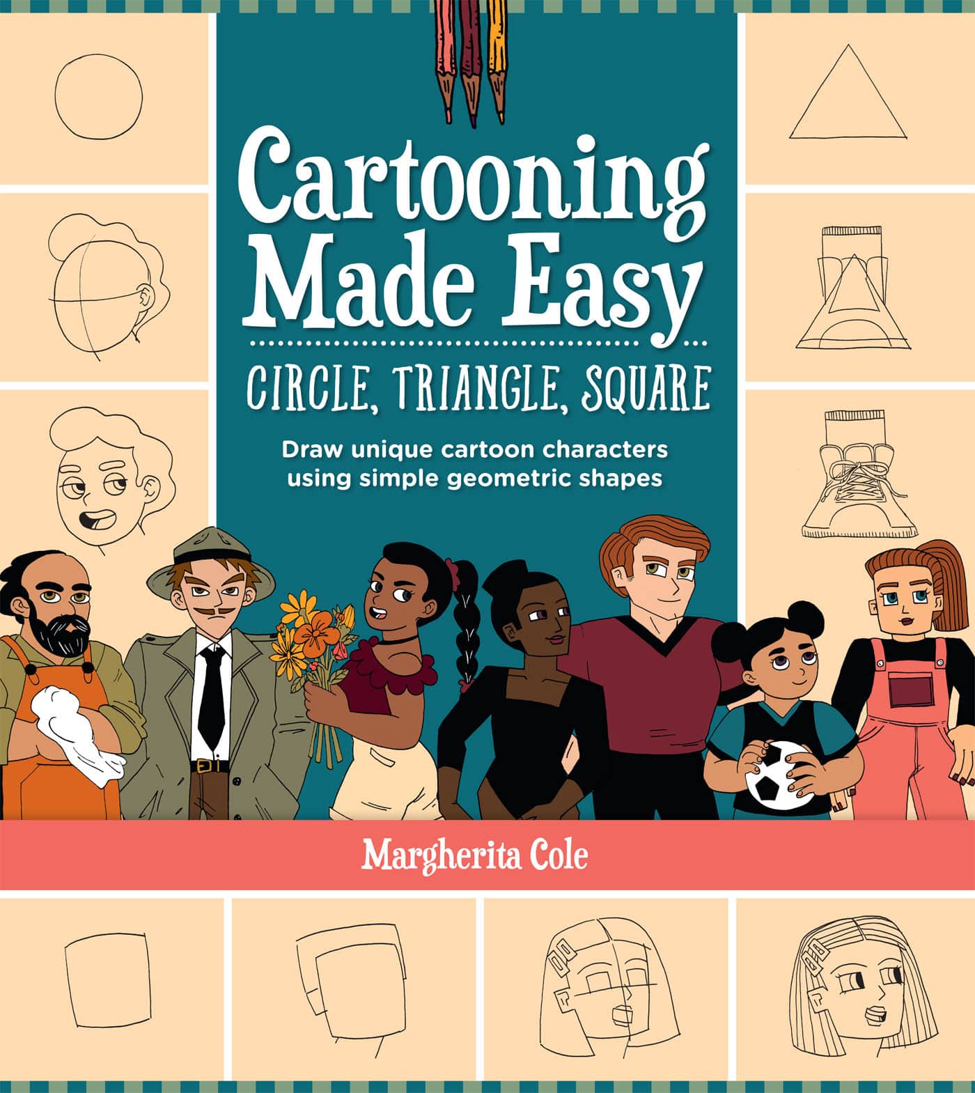 Cartooning Made Easy CIRCLE TRIANGLE SQUARE Margherita Cole - photo 1