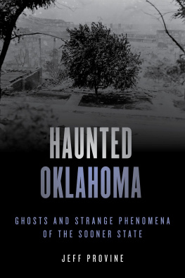 Jeff Provine - Haunted Oklahoma: Ghosts and Strange Phenomena of the Sooner State