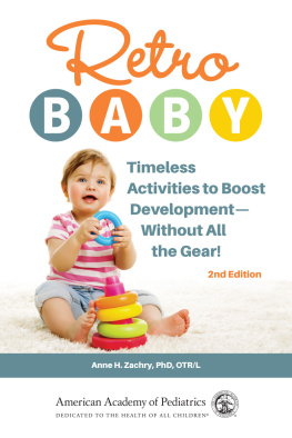 Anne H Zachry - Retro Baby: Timeless Activities to Boost Development—Without All the Gear!