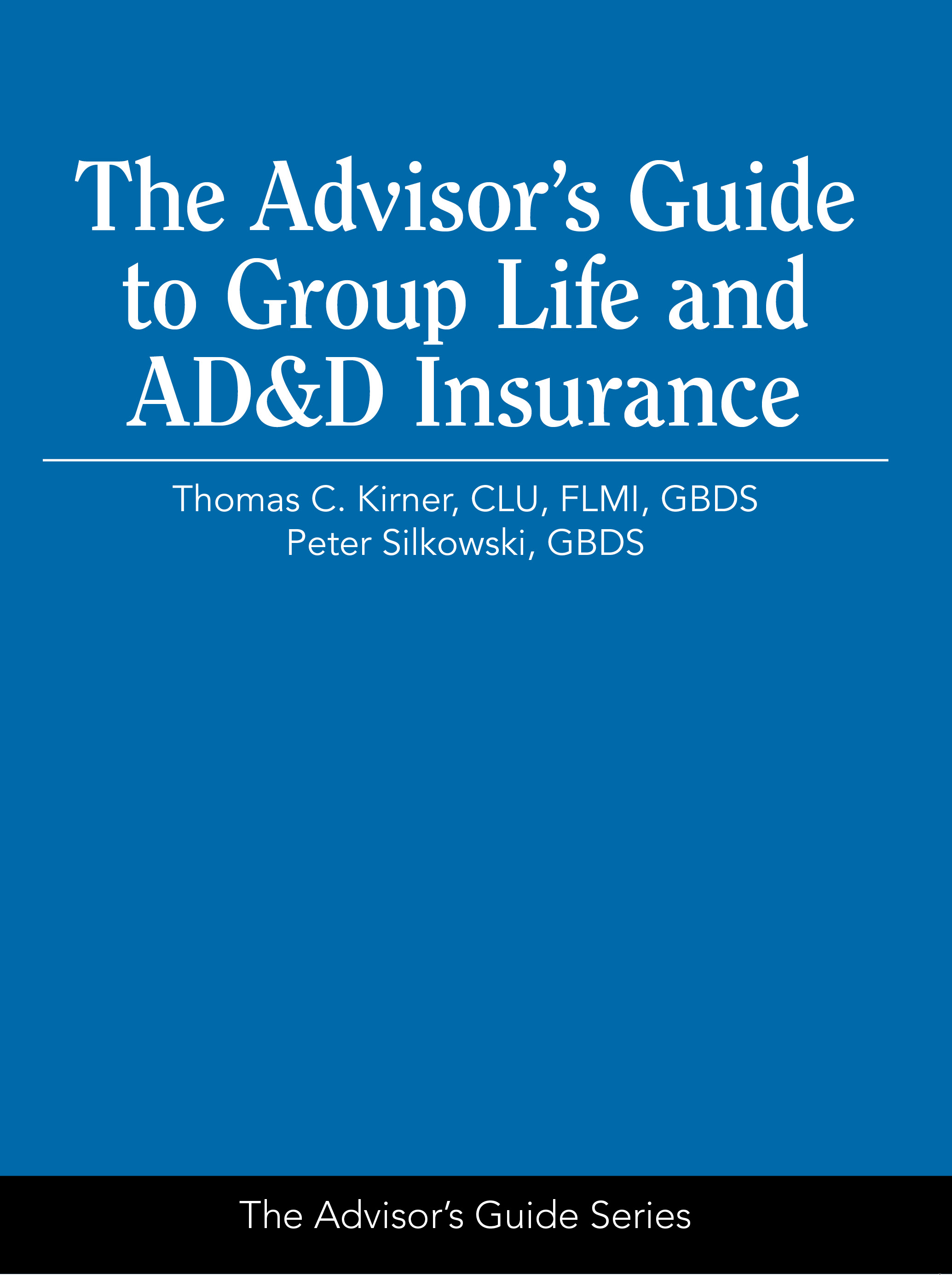 THE NATIONAL UNDERWRITER COMPANY The Advisors Guide to Group Life and ADD - photo 1