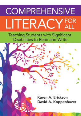 Karen Erickson Comprehensive Literacy for All: Teaching Students with Significant Disabilities to Read and Write