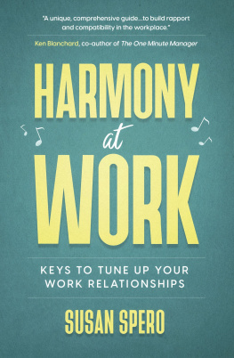 Susan Spero Harmony at Work: Keys to Tune Up Your Work Relationships