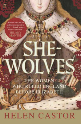 Helen Castor - She-Wolves: The Women Who Ruled England Before Elizabeth