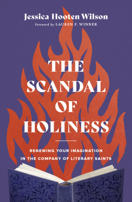 Jessica Hooten Wilson The Scandal of Holiness: Renewing Your Imagination in the Company of Literary Saints