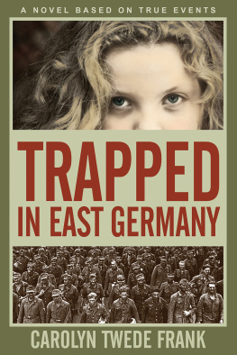 Carolyn Twede Frank - Trapped in East Germany