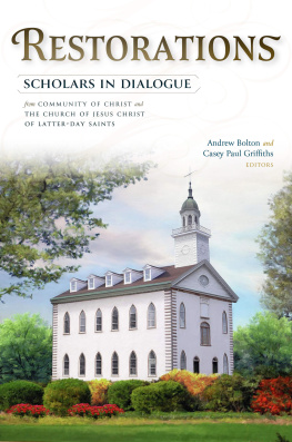 Andrew Bolton Restorations: Scholars in Dialogue from Community of Christ and The Church of Jesus Christ of Latter-day Saints