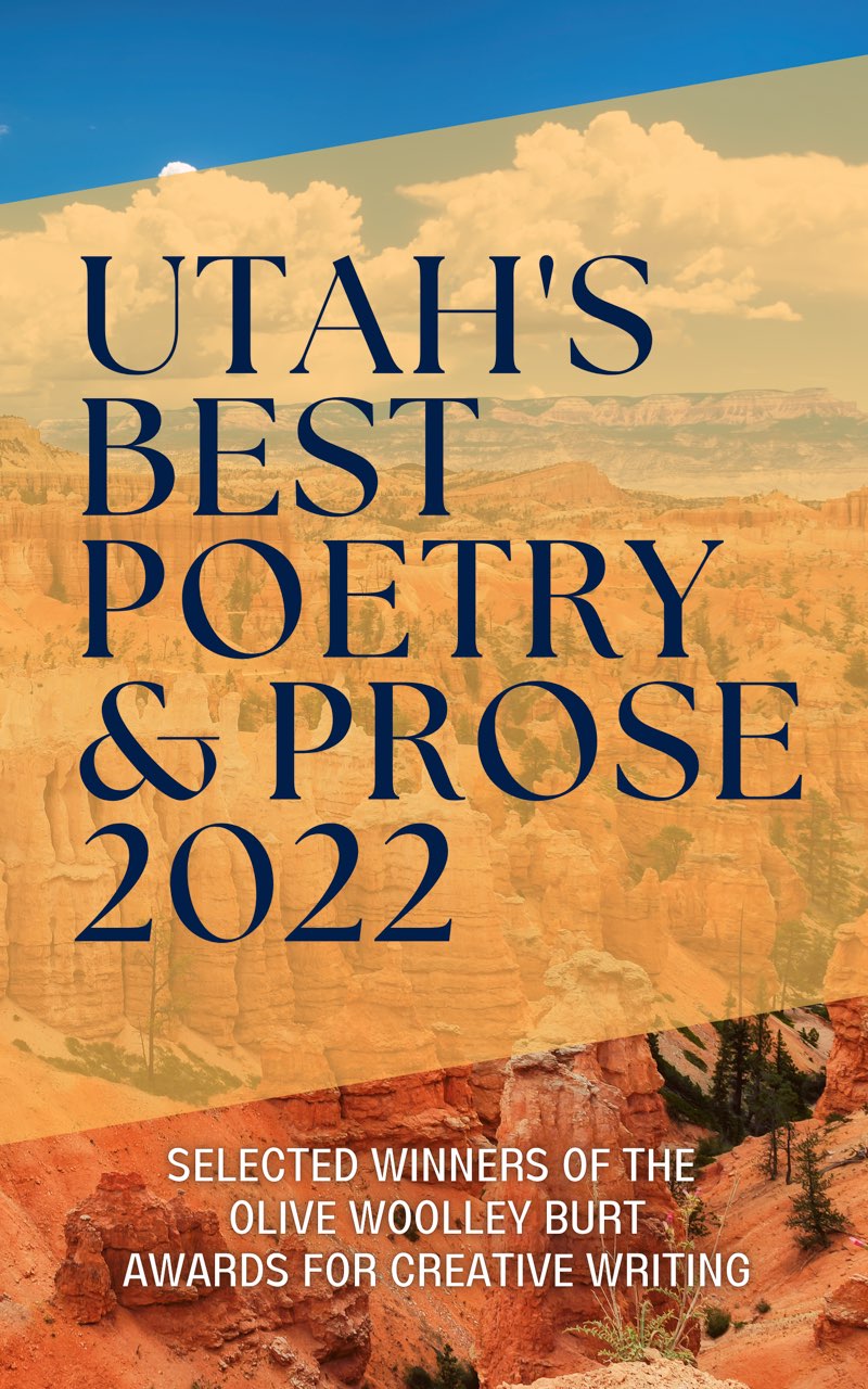 Utahs Best Poetry Prose 2022 Copyright 2022 by the League of Utah Writers - photo 1