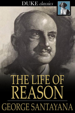 George Santayana - The Life of Reason: The Phases of Human Progress