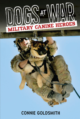 Connie Goldsmith - Dogs at War: Military Canine Heroes