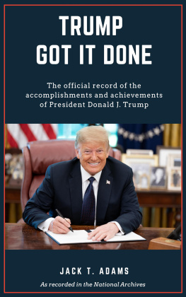 Jack T. Adams - Trump Got It Done: The official record of the accomplishments and achievements of President Donald J. Trump
